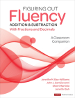 Figuring Out Fluency - Addition and Subtraction with Fractions and Decimals: A Classroom Companion (Corwin Mathematics) By Jennifer M. Bay-Williams, John J. Sangiovanni, Sherri L. Martinie Cover Image