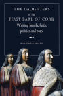 The Daughters of the First Earl of Cork: Writing family, faith, politics and place Cover Image