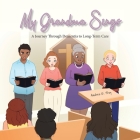 My Grandma Sings: My Grandma Sings: A Journey Through Dementia to Long-Term Care By Andrea E. Fray Cover Image