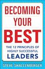 Becoming Your Best: The 12 Principles of Highly Successful Leaders By Steve Shallenberger Cover Image