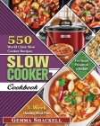 Slow Cooker Cookbook: 550 World Class Slow Cooker Recipes with 3-Week Healthy Meal Plan for Smart People on a Budget By Dr Gemma Shackell Cover Image