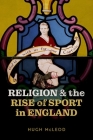 Religion and the Rise of Sport in England Cover Image