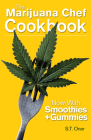 The Marijuana Chef Cookbook By S. T. Oner Cover Image
