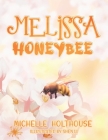 Melissa Honeybee By Michelle Holthouse Cover Image