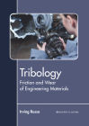 Tribology: Friction and Wear of Engineering Materials By Irving Russo (Editor) Cover Image