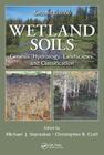 Wetland Soils: Genesis, Hydrology, Landscapes, and Classification, Second Edition By Michael J. Vepraskas (Editor), Christopher B. Craft (Editor) Cover Image