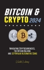 Bitcoin & Crypto 2024: Navigating Cryptocurrencies, the Bitcoin Halving and 10 Popular Alternative Coins (Finance) Cover Image