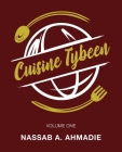 Cuisine Tybeen: Volume 1 By Nassab A. Ahmadie Cover Image