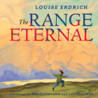 The Range Eternal By Louise Erdrich, Steve Johnson (Illustrator), Lou Fancher (Illustrator) Cover Image