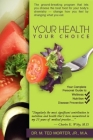 Your Health Your Choice By M. Ted Morter Cover Image