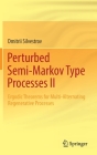 Perturbed Semi-Markov Type Processes II: Ergodic Theorems for Multi-Alternating Regenerative Processes Cover Image