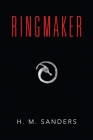 The Ringmaker By H. M. Sanders Cover Image