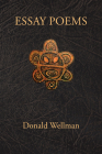 Essay Poems By Donald Wellman Cover Image