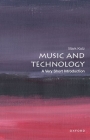 Music and Technology: A Very Short Introduction (Very Short Introductions) Cover Image