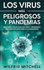 Los Virus más Peligrosos y Pandemias: Descubre Cuales son los Virus y Pandemias que más han Afectado a la Humanidad By Wilfrid Mitchell Cover Image