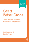 Get a Better Grade: Seven Steps to Excellent Essays and Assignments (Student Success) By Mal Leicester, Denise Taylor Cover Image