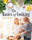 The Basics of Cooking By Frances Rumsey Cover Image