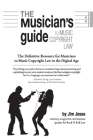 The Musician's Guide to Music Copyright Law: The Definitive Resource for Musicians to Music Copyright Law Cover Image