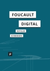 Foucault, digital (Digital Cultures) By Bernhard J. Dotzler, Henning Schmidgen Cover Image