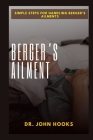 Berger's Ailment: Simple Steps for Handling Berger's Ailments Cover Image