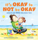 It's Okay to Not Be Okay: Adults Get Big Feelings Too Cover Image