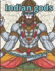 Indian gods: Hindu deities worshipped in India By Luiz Matias Cover Image