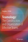 Teamology: The Construction and Organization of Effective Teams Cover Image