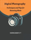 Digital Photography: Techniques and Tips for Stunning Shots Cover Image