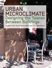 Urban Microclimate: Designing the Spaces Between Buildings By Evyatar Erell, David Pearlmutter, Terence Williamson Cover Image