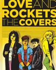 Love and Rockets: The Covers By Los Bros Hernandez Cover Image