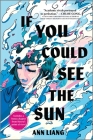If You Could See the Sun By Ann Liang Cover Image