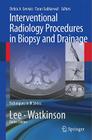 Interventional Radiology Procedures in Biopsy and Drainage (Techniques in Interventional Radiology) Cover Image
