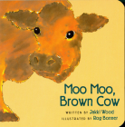 Moo Moo, Brown Cow Board Book By Jakki Wood, Rog Bonner (Illustrator) Cover Image