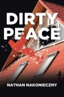 Dirty Peace By Nathan Nakonieczny Cover Image