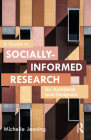 A Guide to Socially-Informed Research for Architects and Designers By Michelle Janning Cover Image