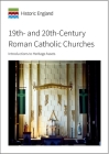 19th- And 20th-Century Roman Catholic Churches: Introductions to Heritage Assets (Historic England) By Andrew Derrick Cover Image