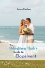 The Adventurous Bride's Guide to Elopement Cover Image