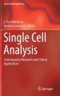 Single Cell Analysis: Contemporary Research and Clinical Applications (Bioengineering) By J. Paul Robinson (Editor), Andrea Cossarizza (Editor) Cover Image
