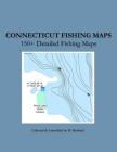 Connecticut Fishing Maps: 150+ Detailed Fishing Maps By M. Breslend Cover Image