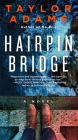 Hairpin Bridge: A Novel By Taylor Adams Cover Image
