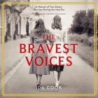 The Bravest Voices: A Memoir of Two Sisters' Heroism During the Nazi Era Cover Image
