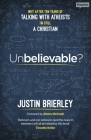 Unbelievable?: Why After Ten Years of Talking with Atheists, I'm Still a Christian Cover Image