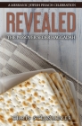 Revealed: The Passover Seder Haggadah: A Messianic Jewish Pesach Celebration By Chris Steinmeyer Cover Image