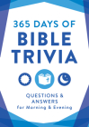 365 Days of Bible Trivia: Questions & Answers for Morning & Evening By Compiled by Barbour Staff Cover Image