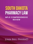 South Dakota Pharmacy Law: Mpje Comprehensive Review Cover Image