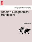 Arnold's Geographical Handbooks. By Edward Arnold Cover Image