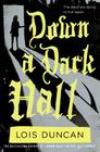 Down a Dark Hall By Lois Duncan Cover Image