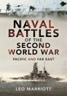 Naval Battles of the Second World War: Pacific and Far East By Leo Marriott Cover Image
