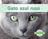 Gato Azul Ruso (Russian Blue Cats) (Spanish Version) (Gatos (Cats Set 2)) Cover Image