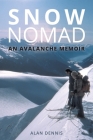 Snow Nomad: An Avalanche Memoir Cover Image